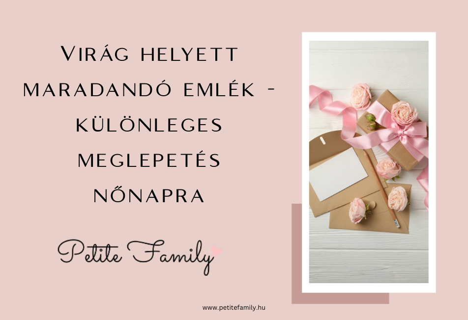 Virág helyett maradandó emlék - Különleges meglepetés nőnapra